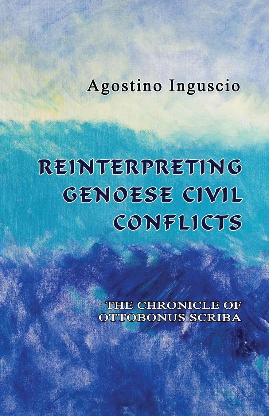 Reinterpreting Genoese Civil Conflicts: The Chronicle of Ottobonus Scriba
