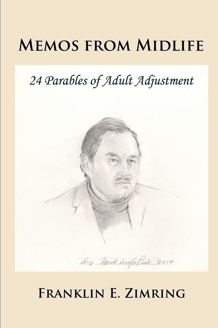 Memos from Midlife: 24 Parables of Adult Adjustment