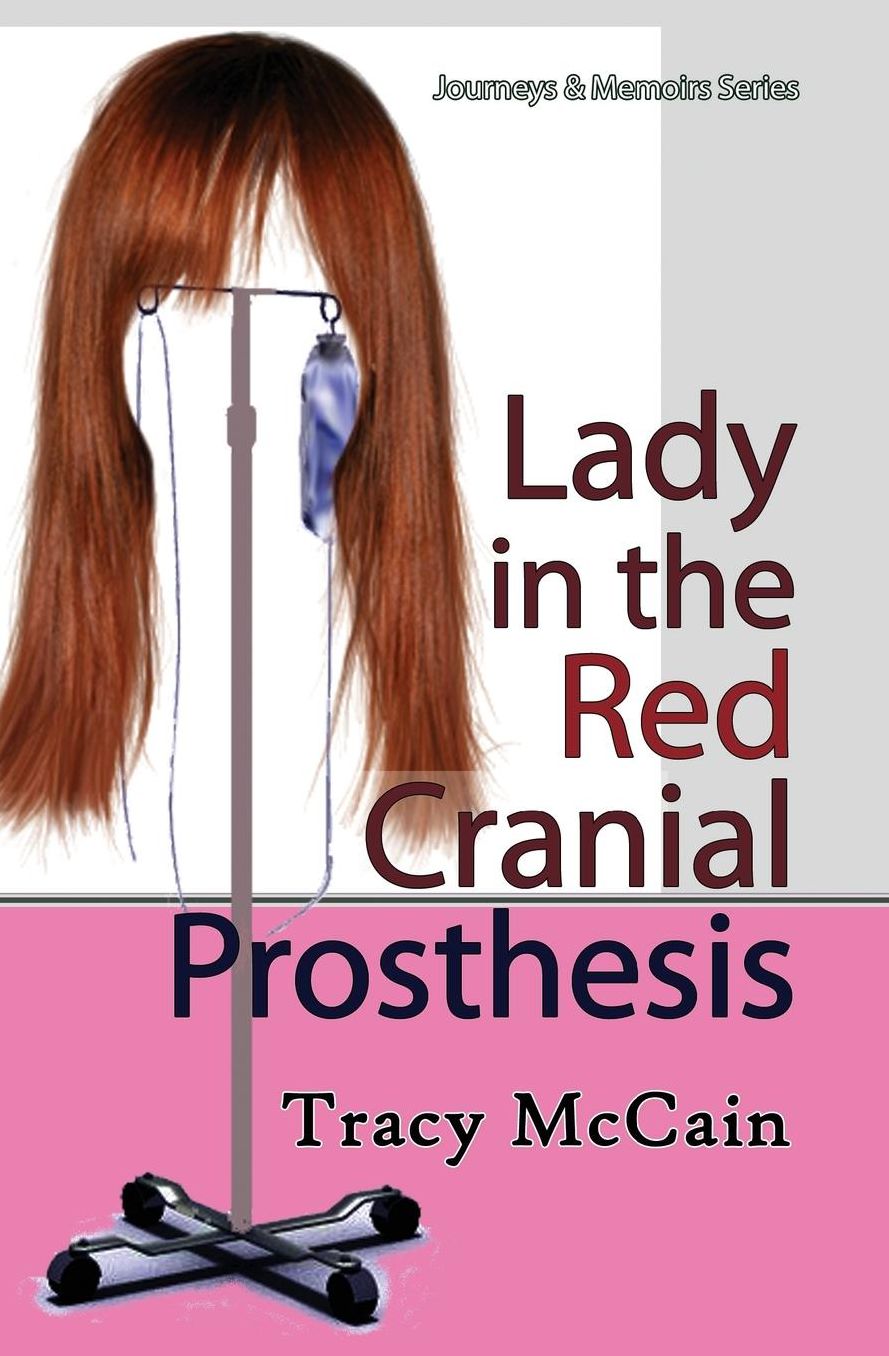 Lady in the Red Cranial Prosthesis: My Journal of Cancer and Faith