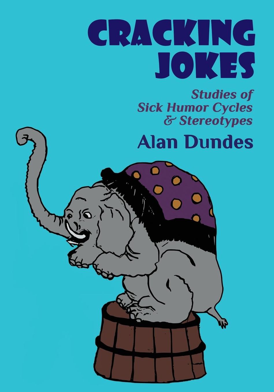 Cracking Jokes: Studies of Sick Humor Cycles amp; Stereotypes