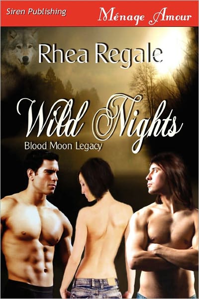 Wild Nights [Blood Moon Legacy 2] (Siren Publishing Menage Amour)