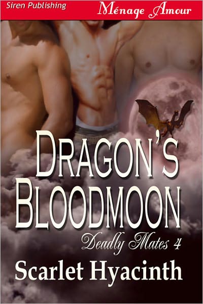 Dragon's Bloodmoon [Deadly Mates 4] (Siren Publishing Menage Amour ManLove)