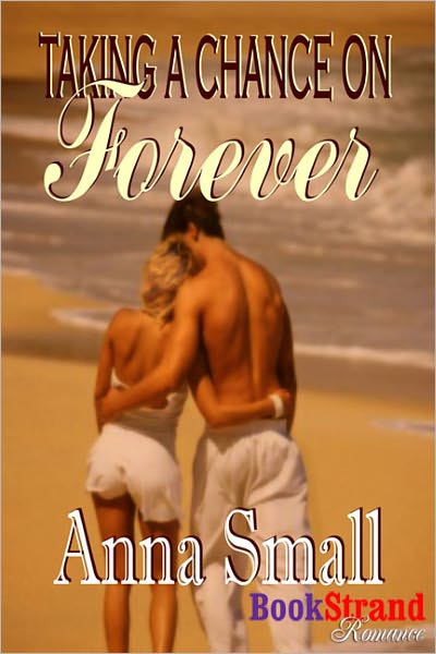 Taking a Chance on Forever (BookStrand Publishing Romance)