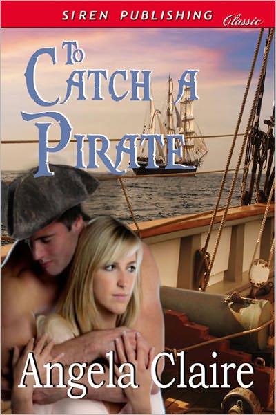 To Catch a Pirate (Siren Publishing Classic)