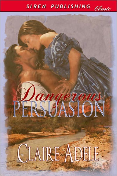 Dangerous Persuasion (Siren Publishing Classic)