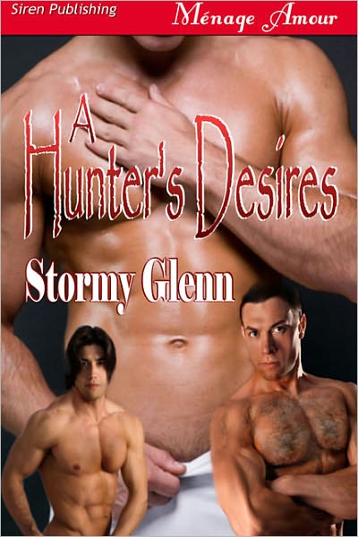 A Hunter's Desires [Tri Omega Mates 6] (Siren Publishing Menage Amour ManLove)