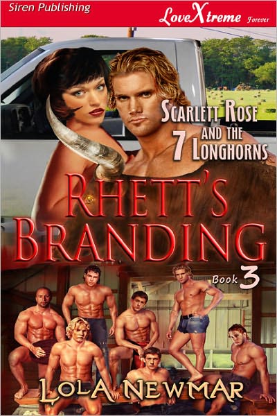 Rhett's Branding [Scarlett Rose and the Seven Longhorns 3] (Siren Publishing LoveXtreme Forever - Serialized)