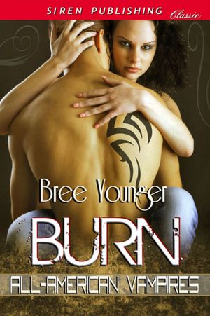 Burn [All-American Vampires 1] (Siren Publishing Classic)