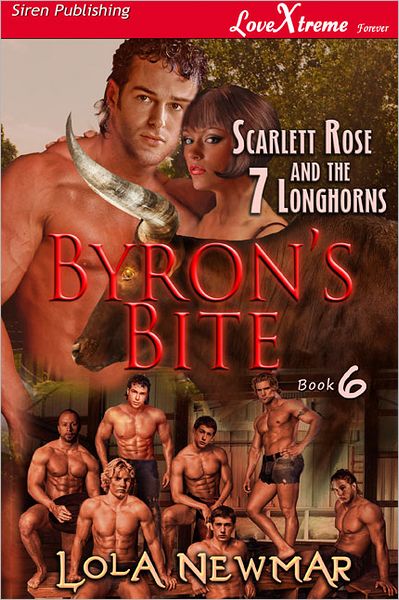 Byron's Bite [Scarlett Rose and the Seven Longhorns 6] (Siren Publishing LoveXtreme Forever)