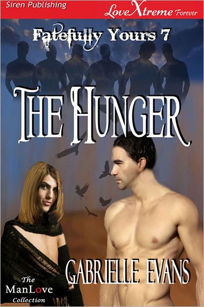 The Hunger [Fatefully Yours 7] (Siren Publishing LoveXtreme Forever ManLove)