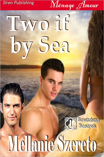 Two if by Sea [Bewitching Desires 1] (Siren Publishing Menage Amour)