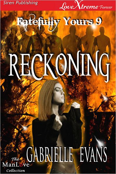 Reckoning [Fatefully Yours 9] (Siren Publishing LoveXtreme Forever ManLove - Serialized)