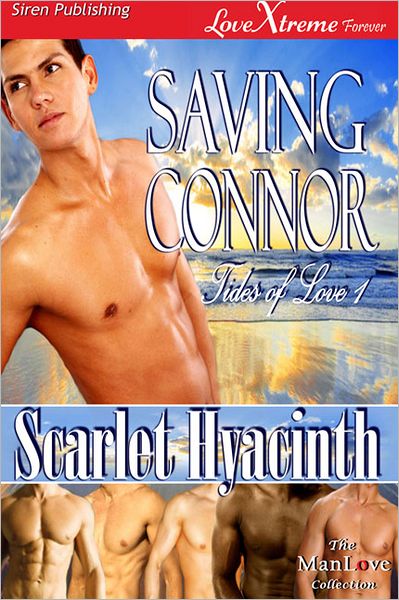 Saving Connor [Tides of Love 1] (Siren Publishing LoveXtreme Forever ManLove)