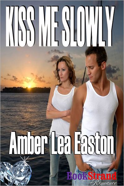 Kiss Me Slowly (BookStrand Mainstream Romance)