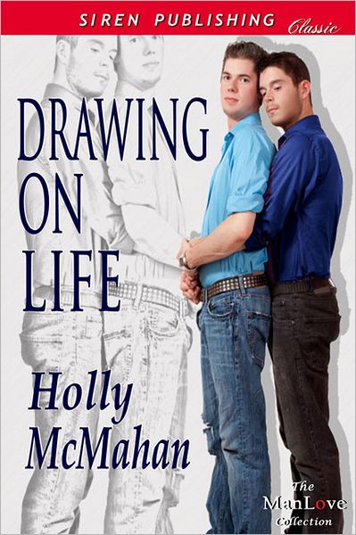 Drawing on Life (Siren Publishing Classic ManLove)