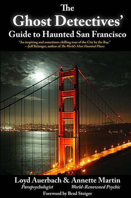 The Ghost Detectives' Guide to Haunted San Francisco
