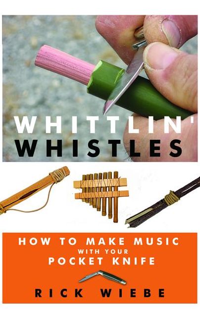 Whittlin' Whistles: How to Make Music with your Pocket Knife