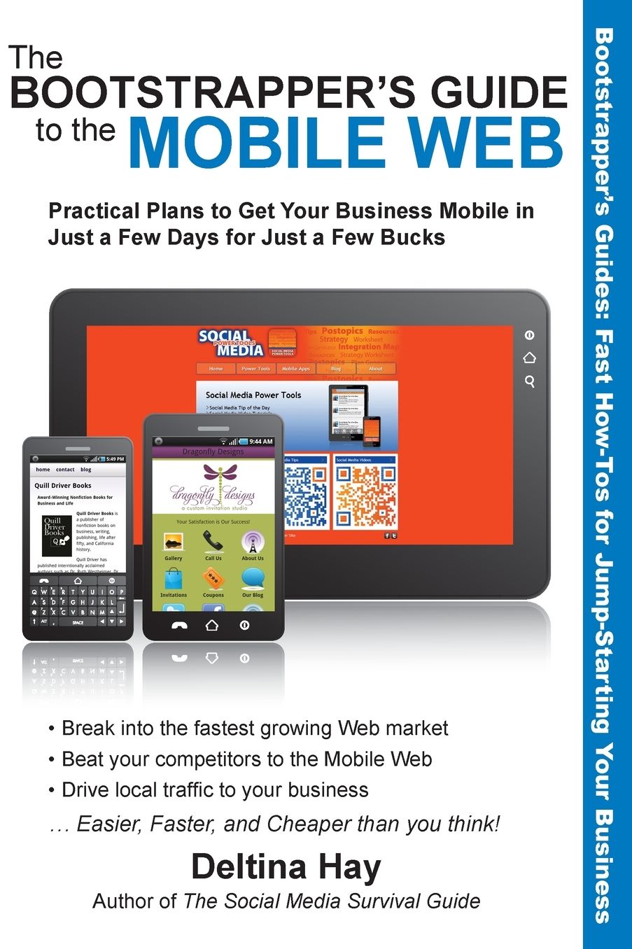 The Bootstrapper's Guide to the Mobile Web: Practical Plans to Get Your Business Mobile in Just a Few Days for Just a Few Bucks