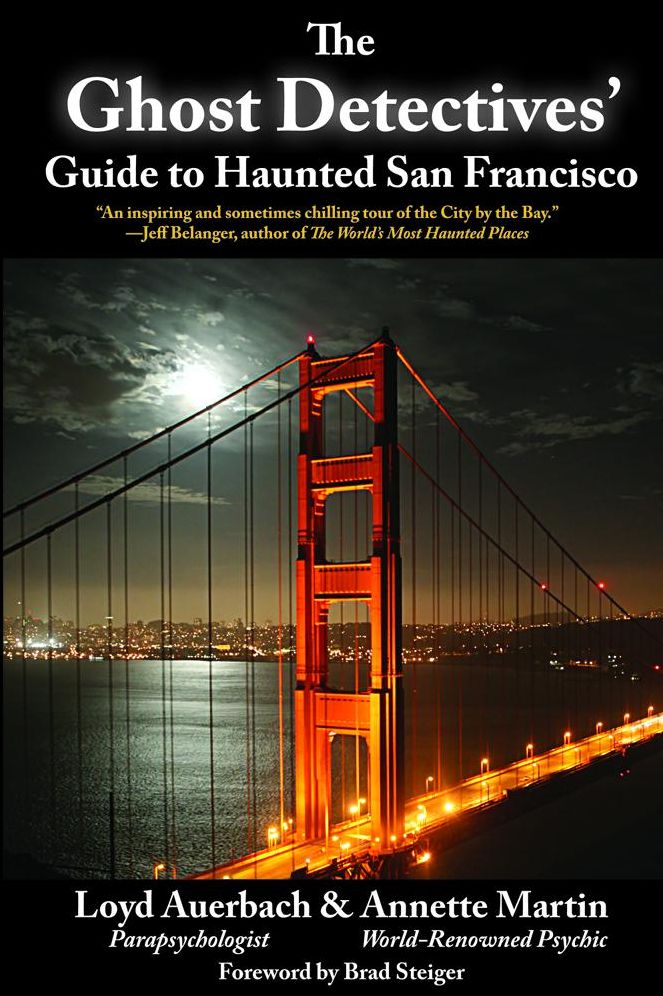 Ghost Detectives' Guide to Haunted San Francisco