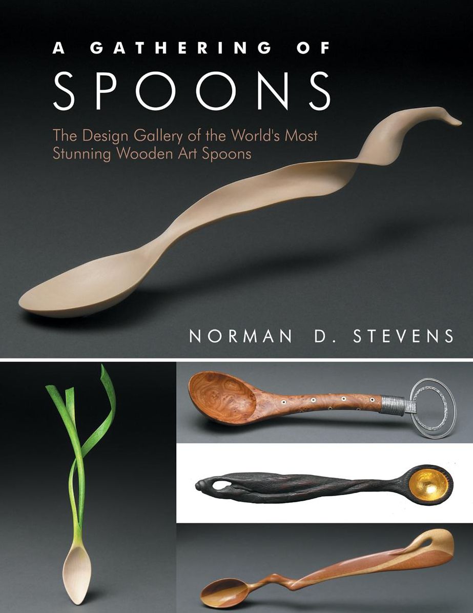 A Gathering of Spoons: The Design Gallery of the World's Most Stunning Wooden Art Spoons