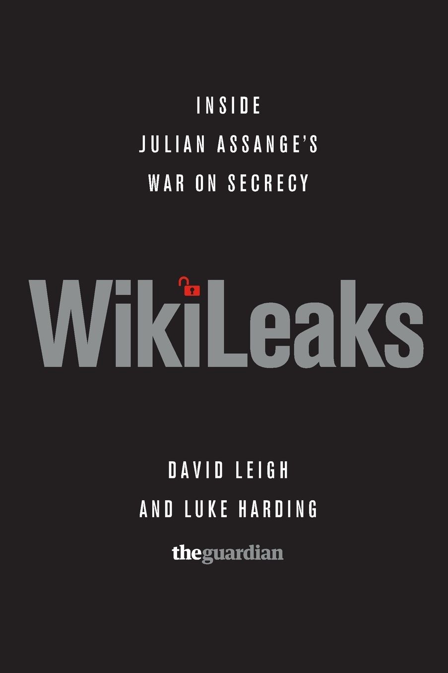 WikiLeaks: Inside Julian Assange's War on Secrecy