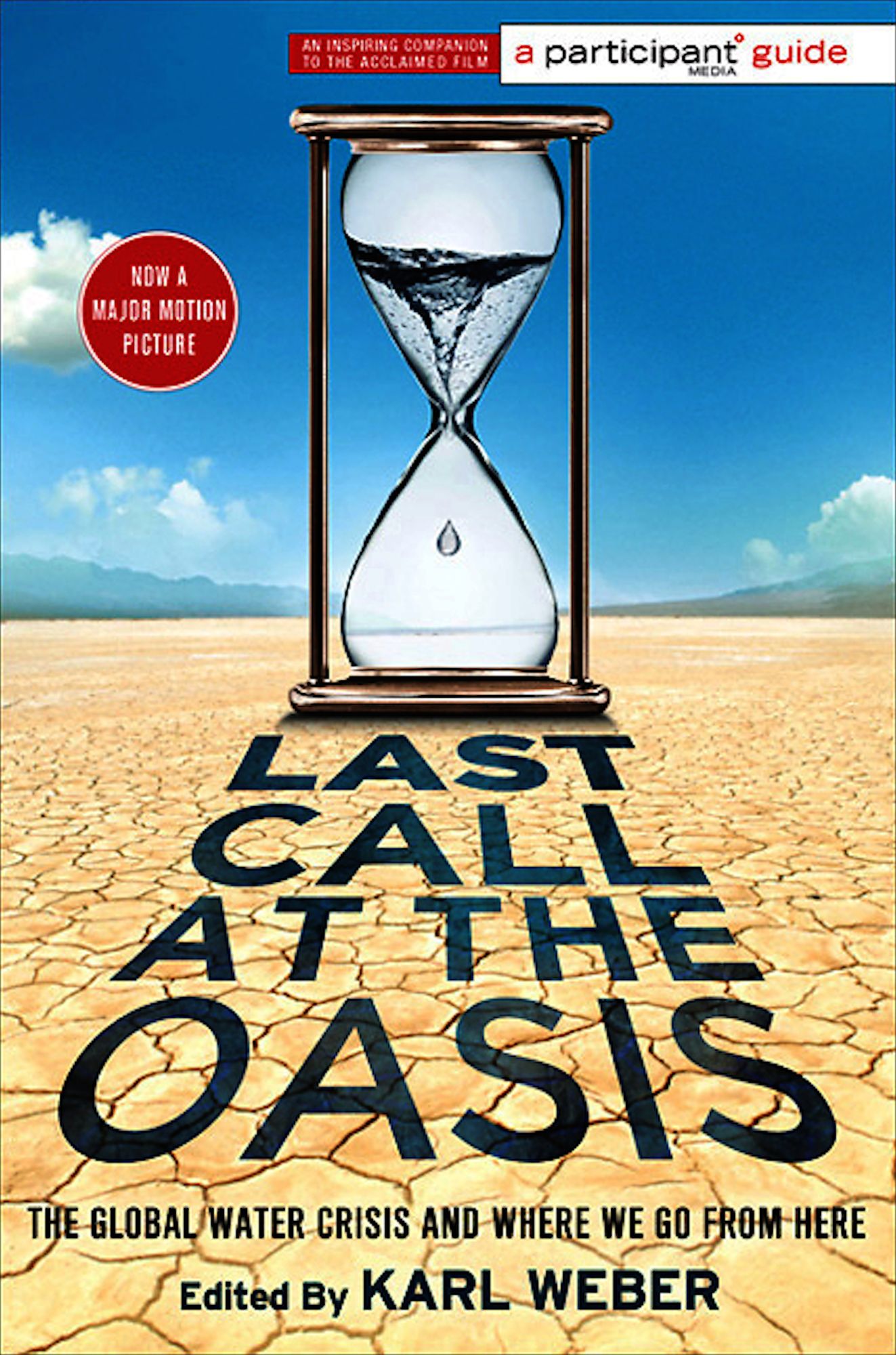 Last Call at the Oasis: The Global Water Crisis and Where We Go from Here