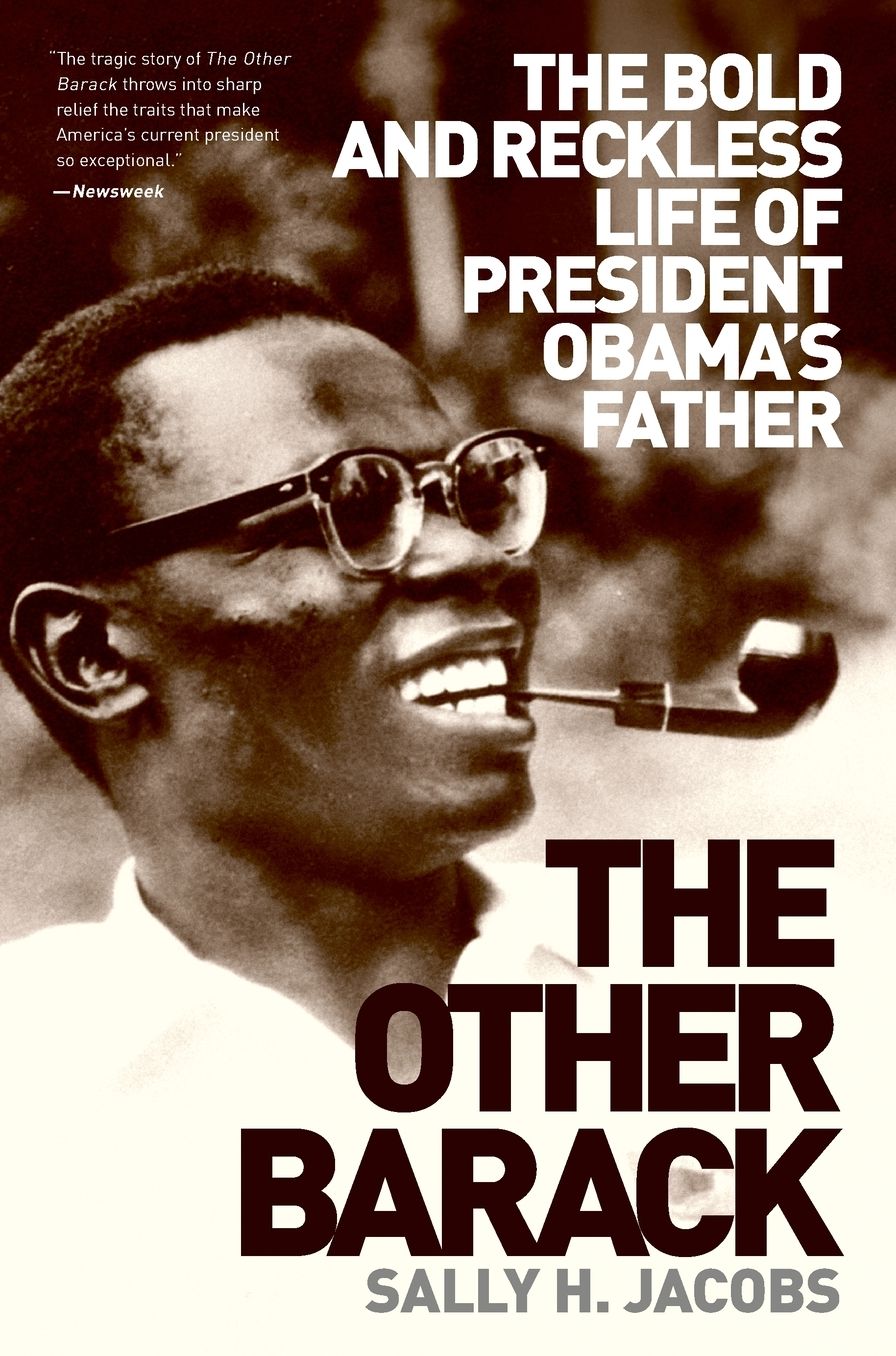 The Other Barack: The Bold and Reckless Life of President Obama's Father