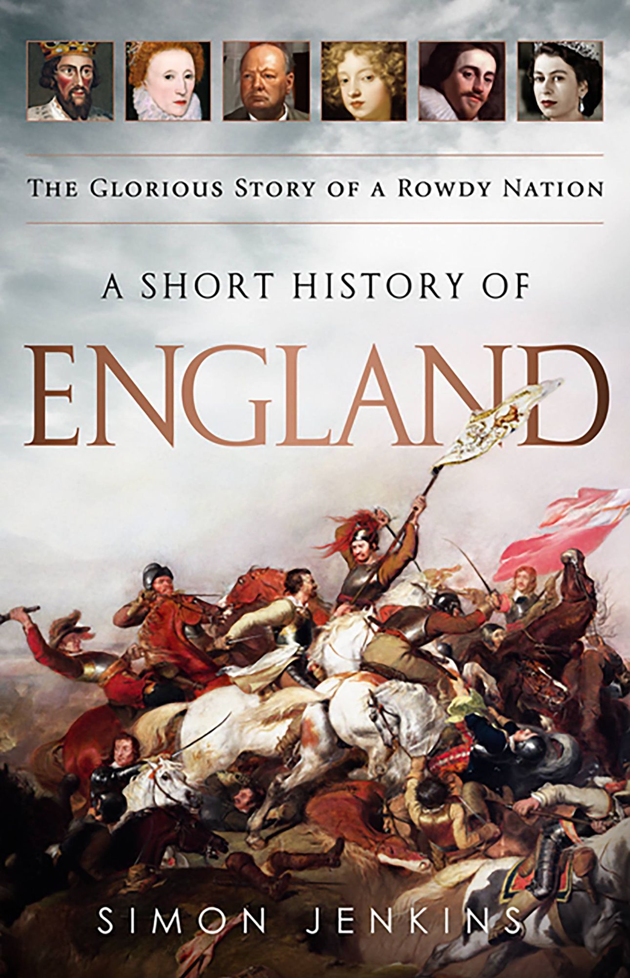 A Short History of England: The Glorious Story of a Rowdy Nation