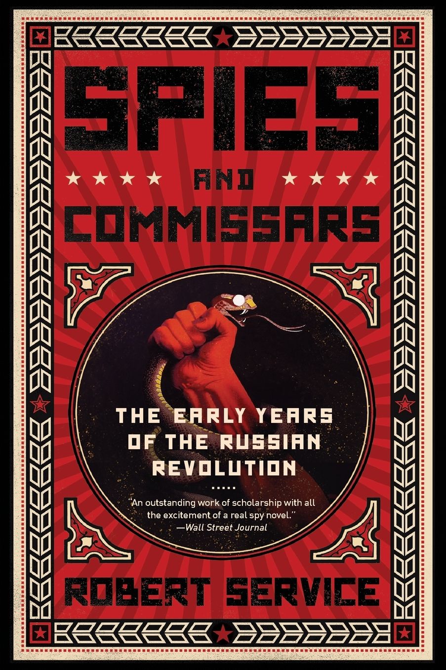 Spies and Commissars: The Early Years of the Russian Revolution