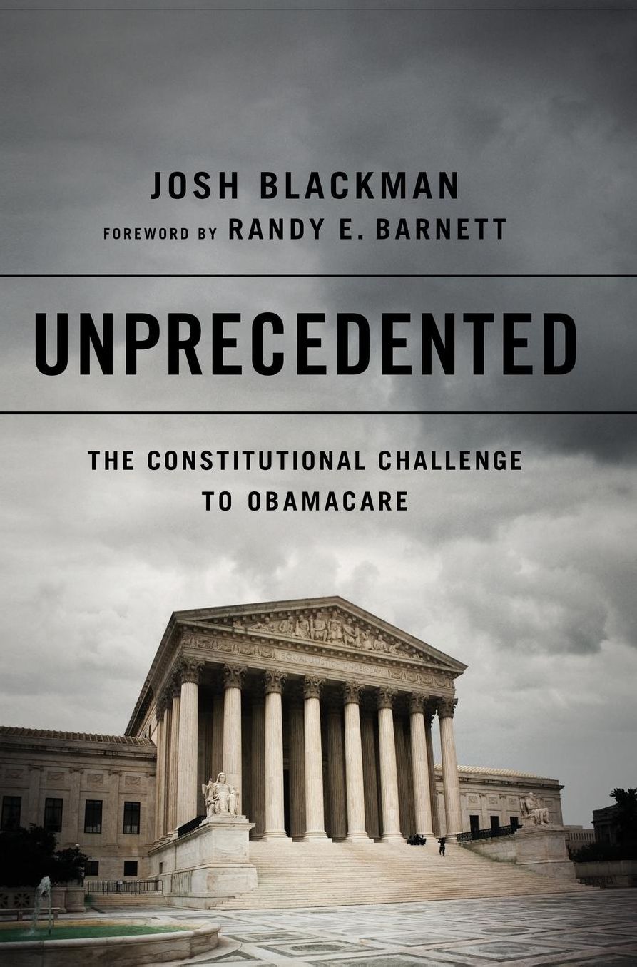 Unprecedented: The Constitutional Challenge to Obamacare