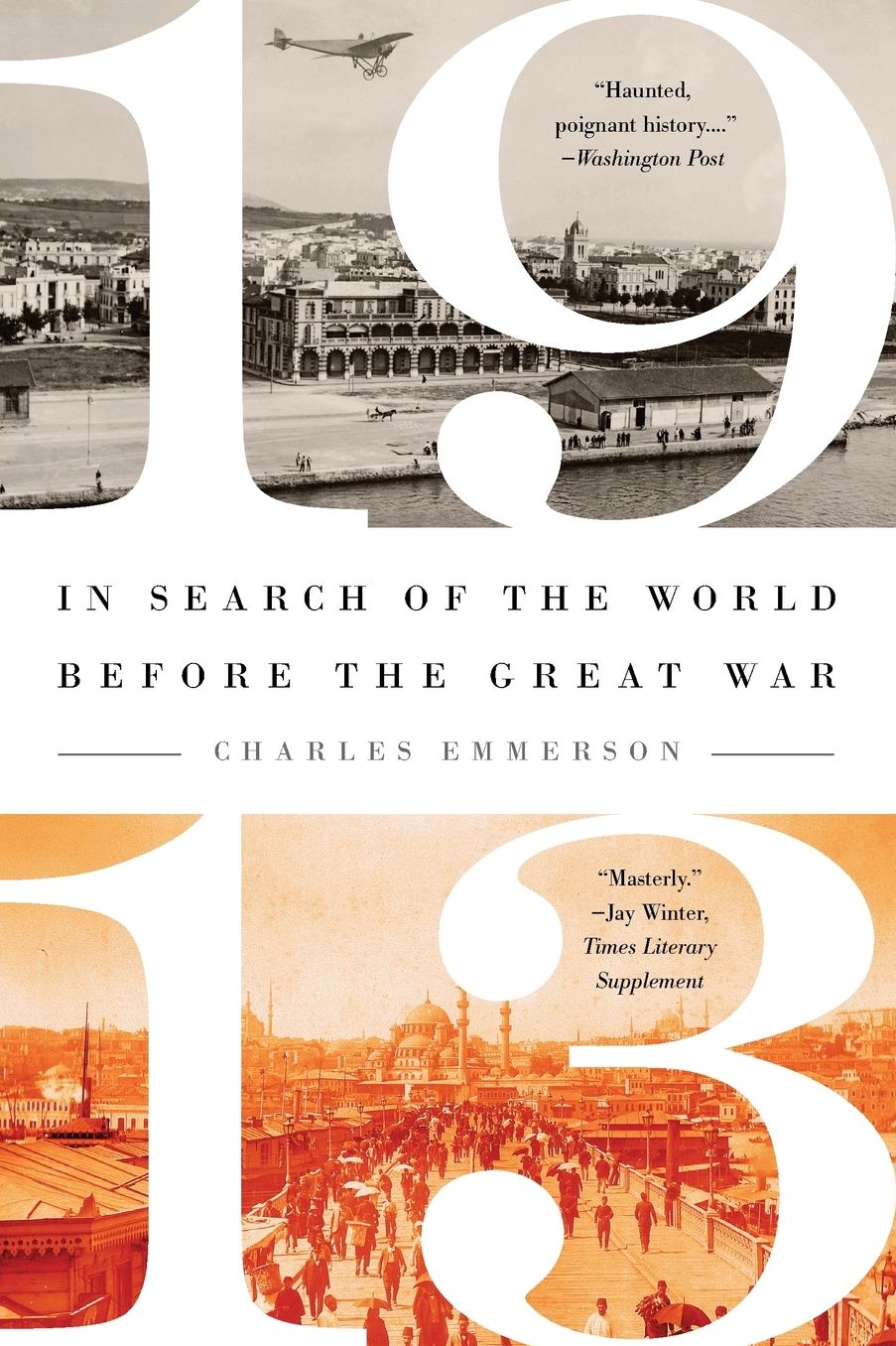 1913: In Search of the World Before the Great War