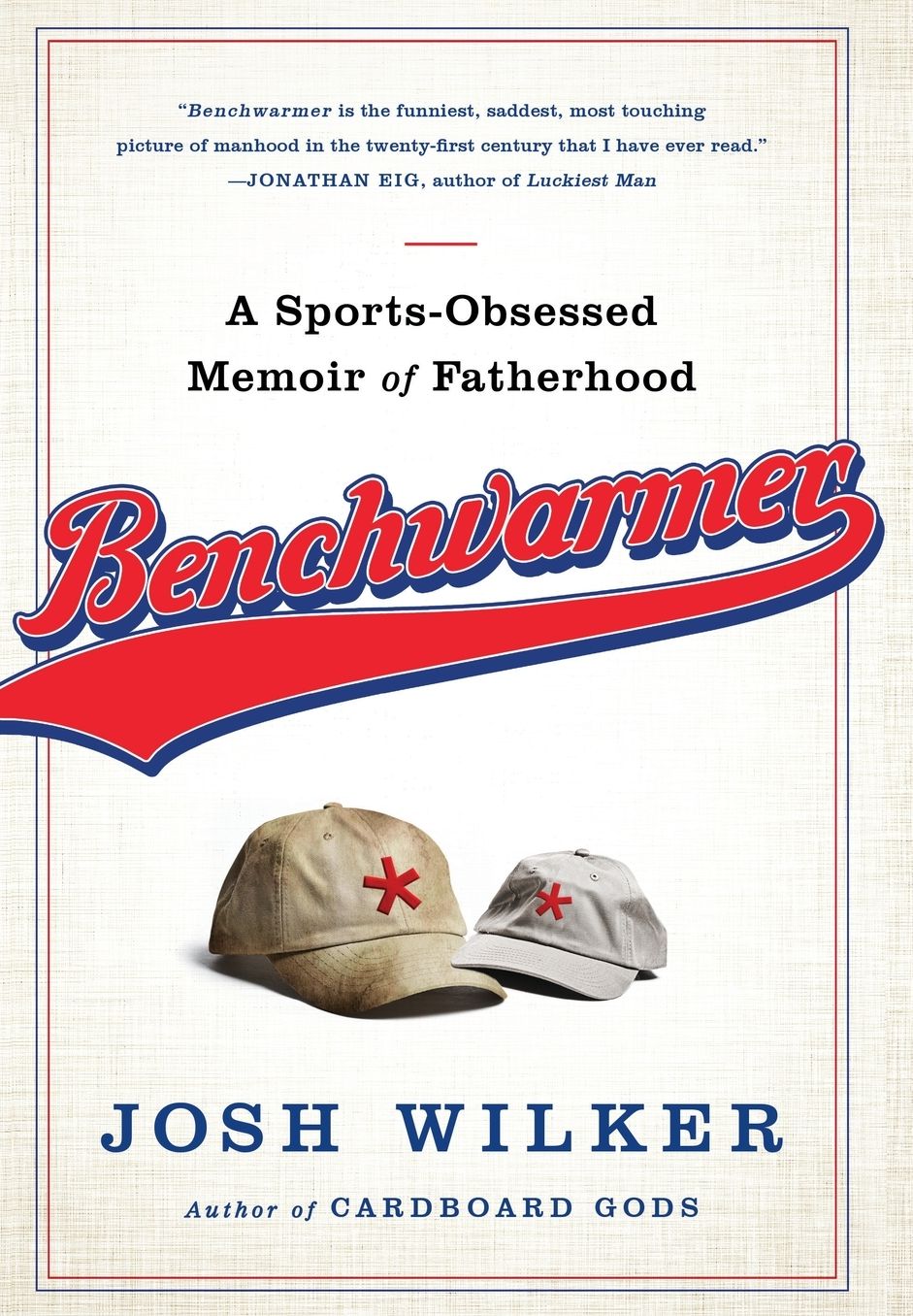 Benchwarmer: A Sports-Obsessed Memoir of Fatherhood
