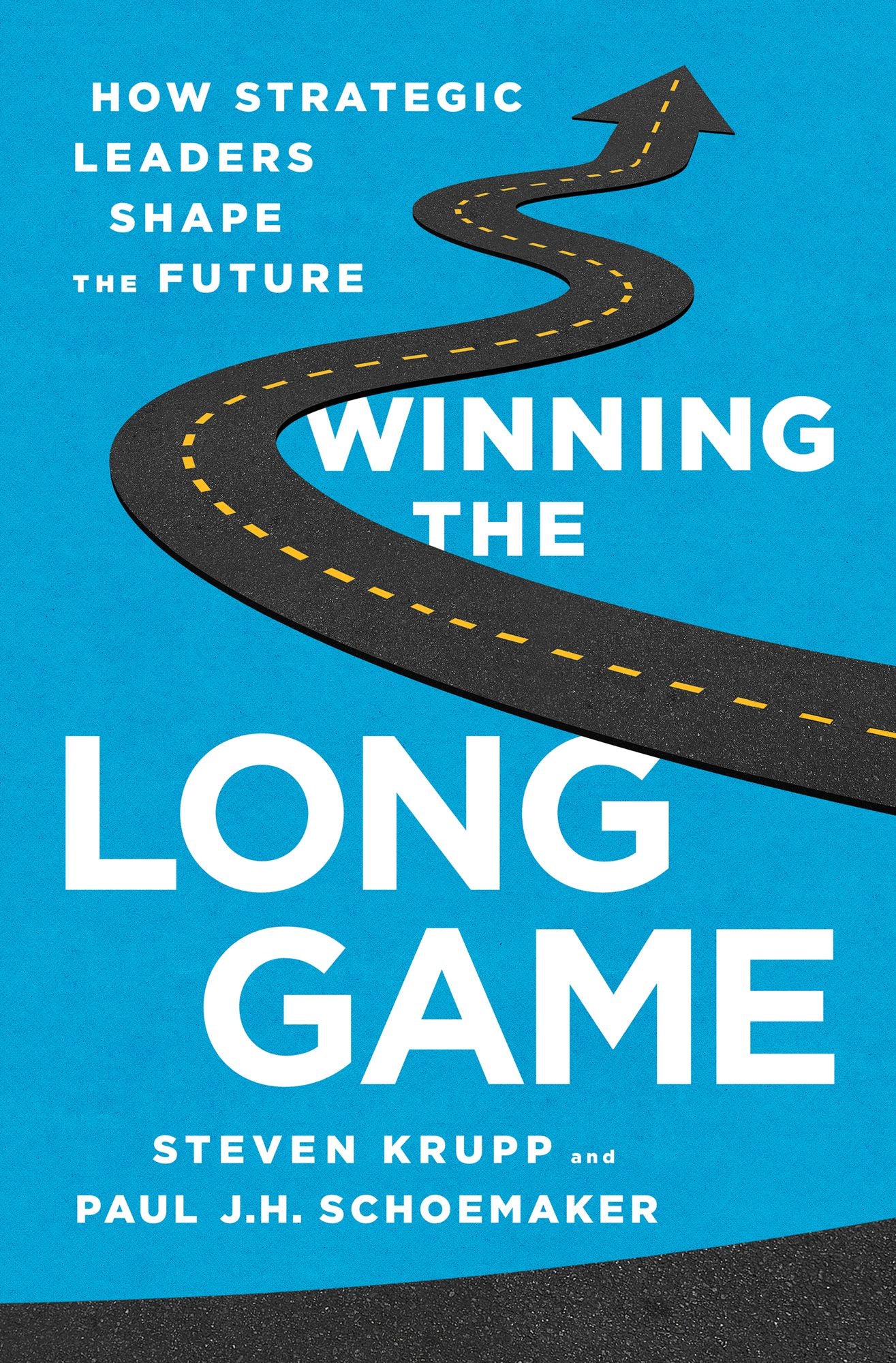 Winning the Long Game: How Strategic Leaders Shape the Future