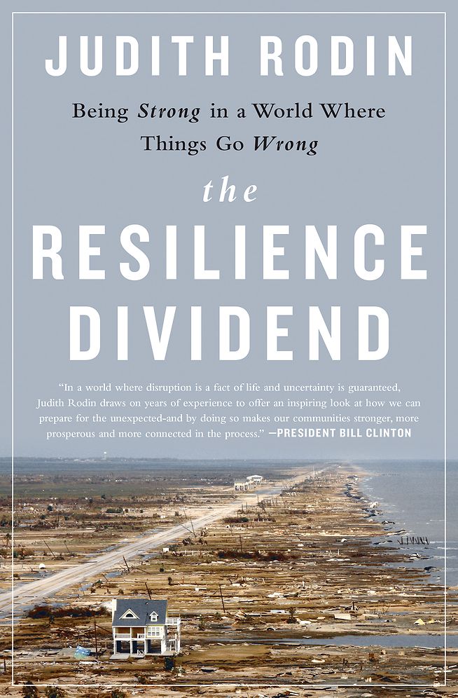 The Resilience Dividend: Being Strong in a World Where Things Go Wrong