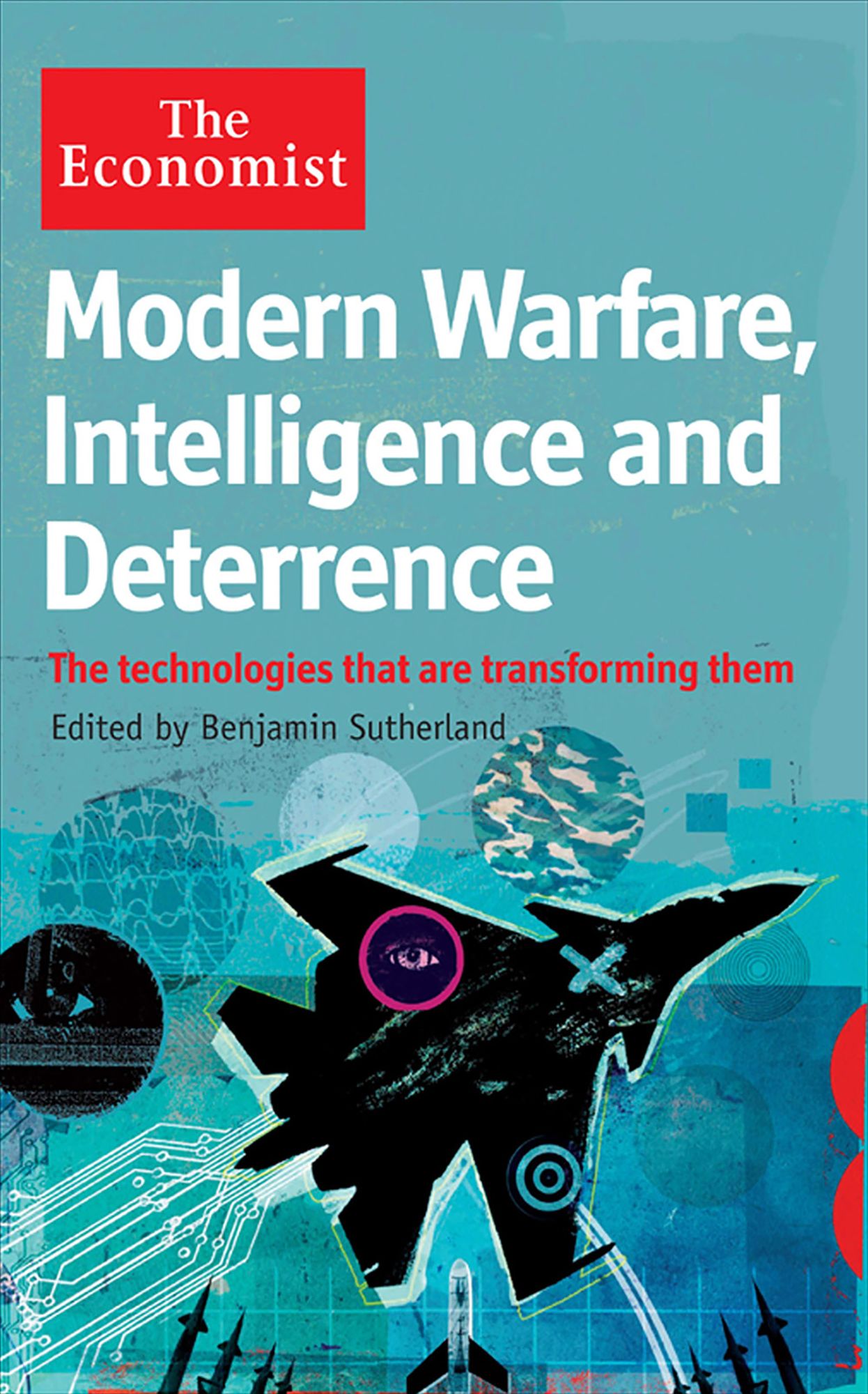 Modern Warfare, Intelligence and Deterrence: The technologies that are transforming them