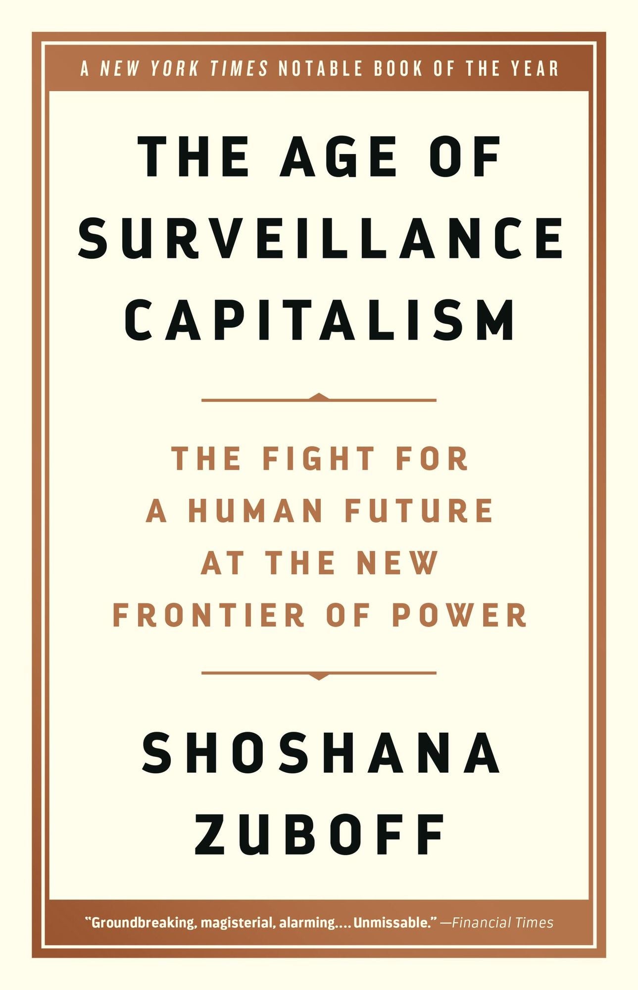 The Age of Surveillance Capitalism: The Fight for a Human Future at the New Frontier of Power