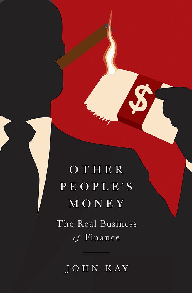Other People's Money: The Real Business of Finance