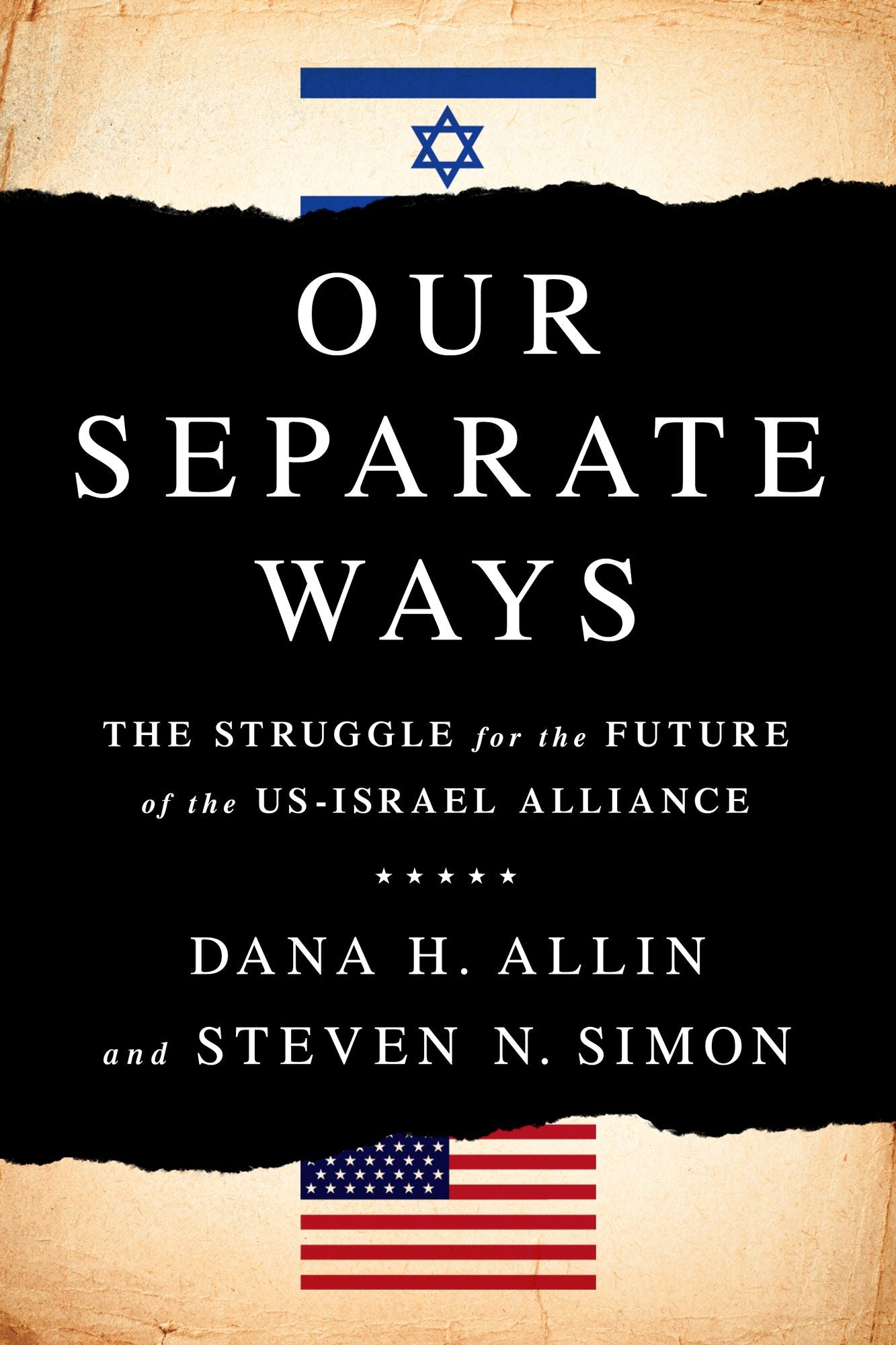 Our Separate Ways: The Struggle for the Future of the U.S.A-Israel Alliance