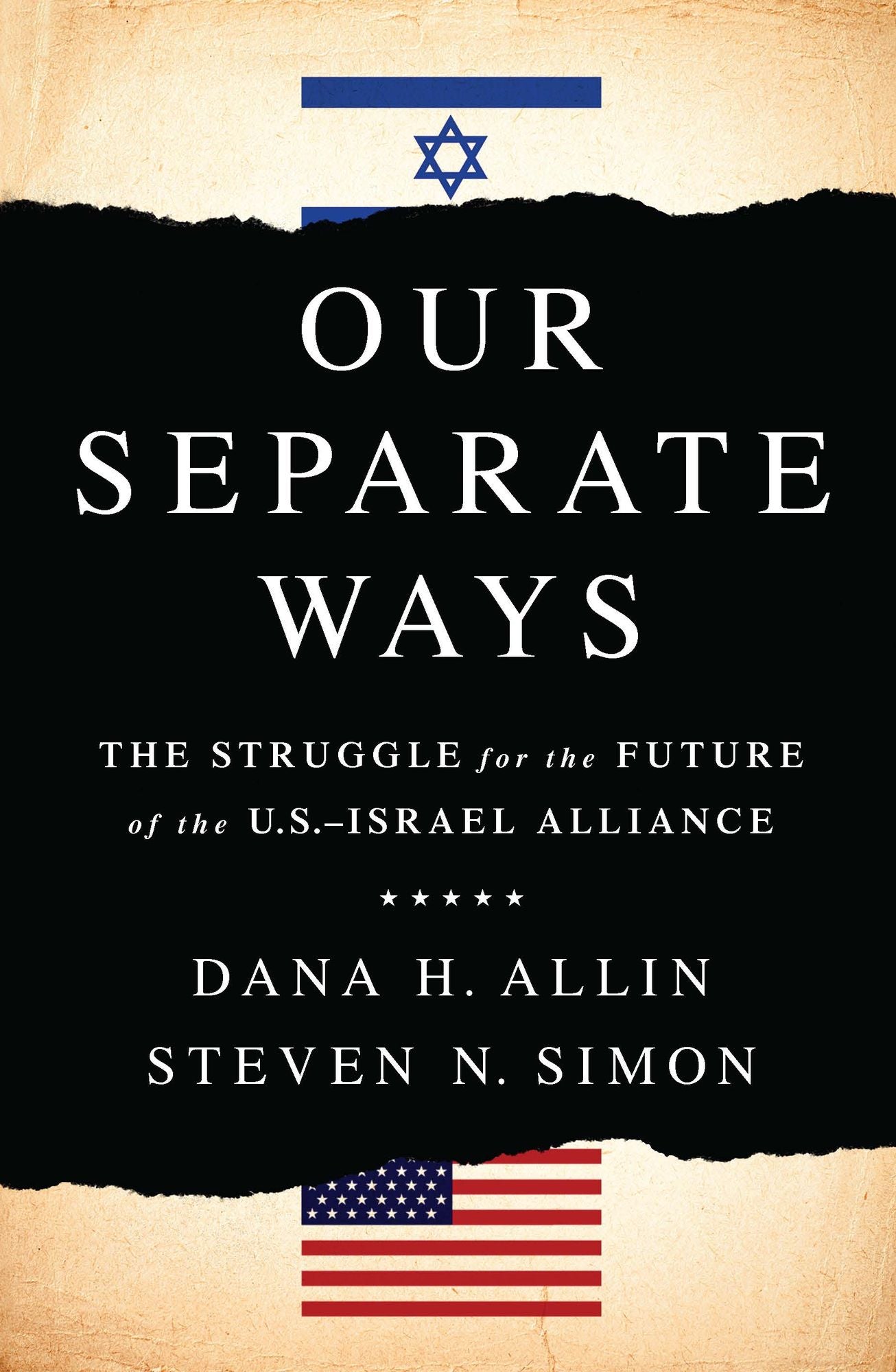 Our Separate Ways: The Struggle for the Future of the U.S.-Israel Alliance