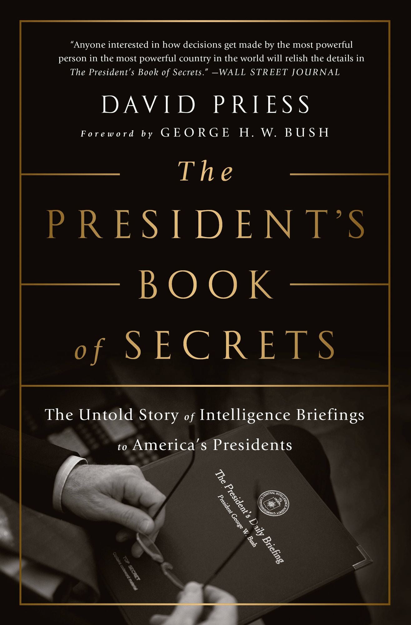 The President's Book of Secrets: The Untold Story of Intelligence Briefings to America's Presidents