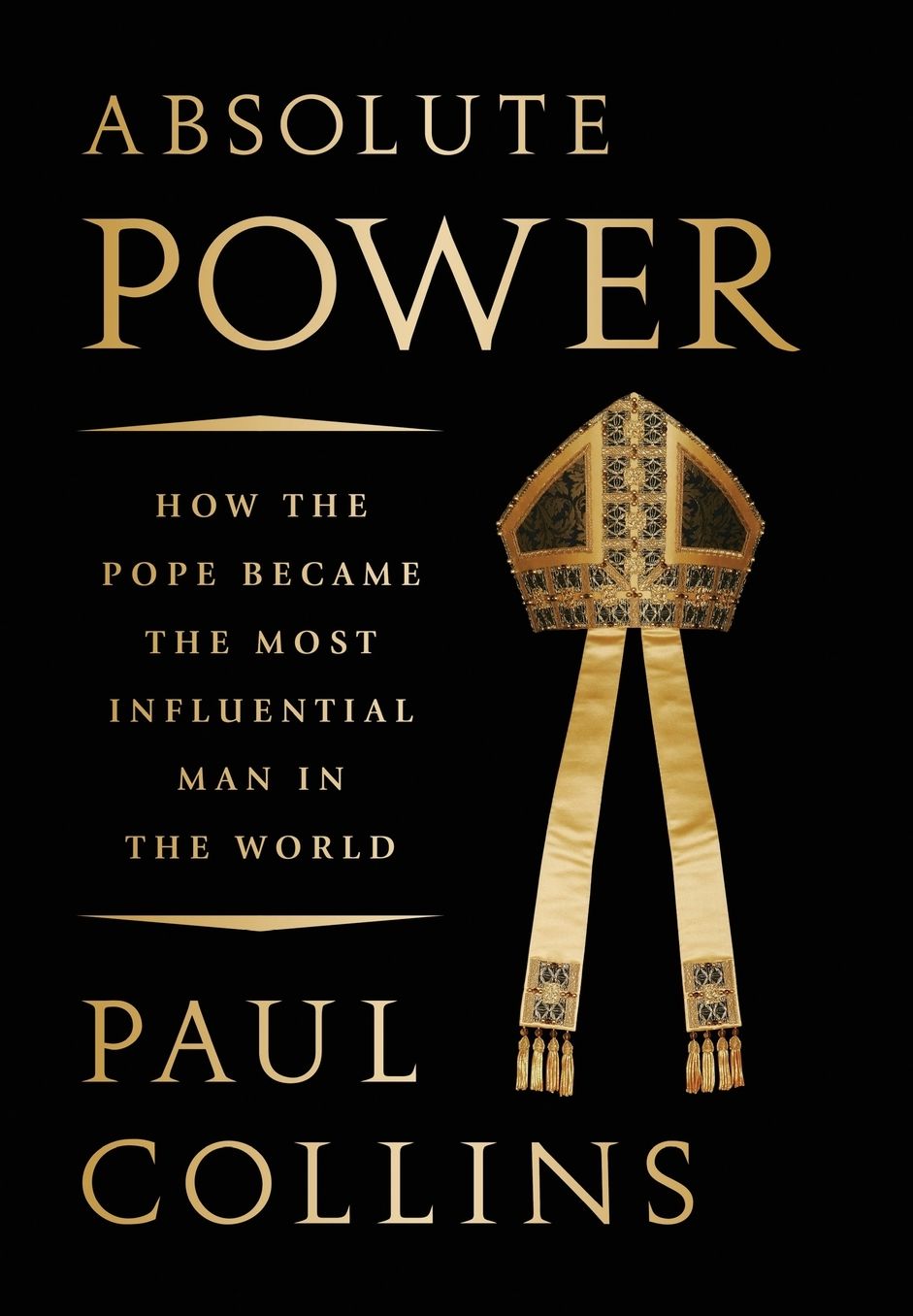 Absolute Power: How the Pope Became the Most Influential Man in the World