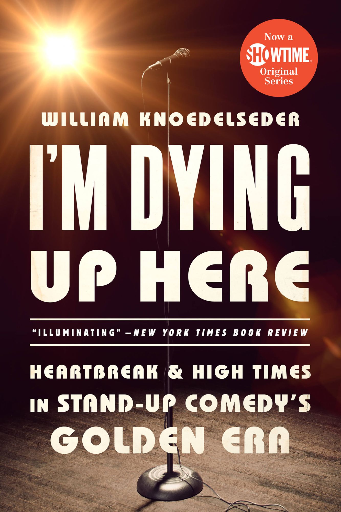 I'm Dying Up Here: Heartbreak and High Times in Stand-Up Comedy's Golden Era