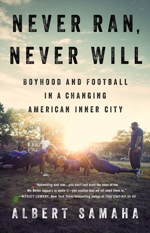 Never Ran, Never Will: Boyhood and Football on the Proud Streets of Brownsville, Brooklyn