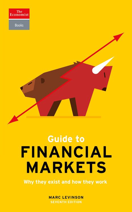 Guide to Financial Markets: Why they exist and how they work