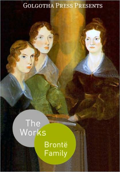 Complete Works of the Bront&euml; Family