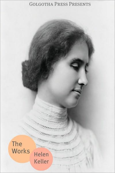 The Essential Works of Helen Keller