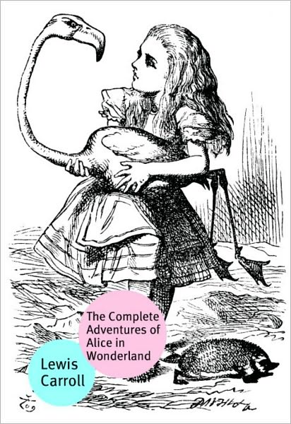 The Complete Adventures of Alice in Wonderland