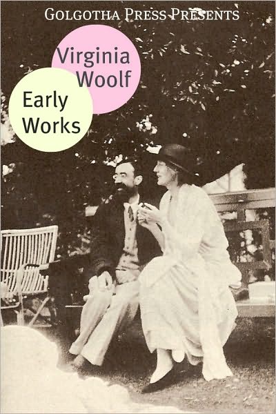The Early Works of Virginia Woolf (3 Novels and 11 short stories)