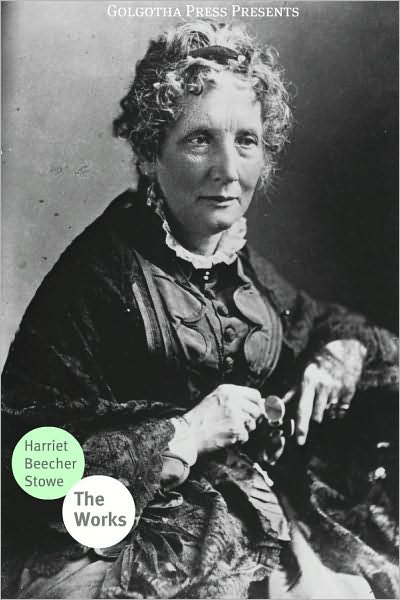 The Works of Harriet Beecher Stowe