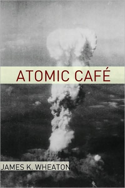Atomic Cafe: A Year by Year History of the Cold War